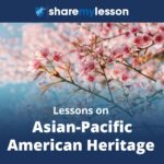 Lessons on Asian-Pacific American Heritage.