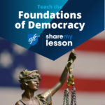 Teach the Foundations of Democracy