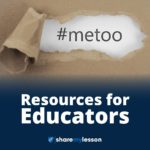 #metoo Resources for Educators.