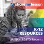 Support LBGTQ Students, k-12 Resources.